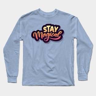 Stay Magical Long Sleeve T-Shirt